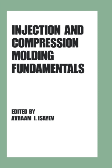 Book cover of: Injection and Compression Molding Fundamentals