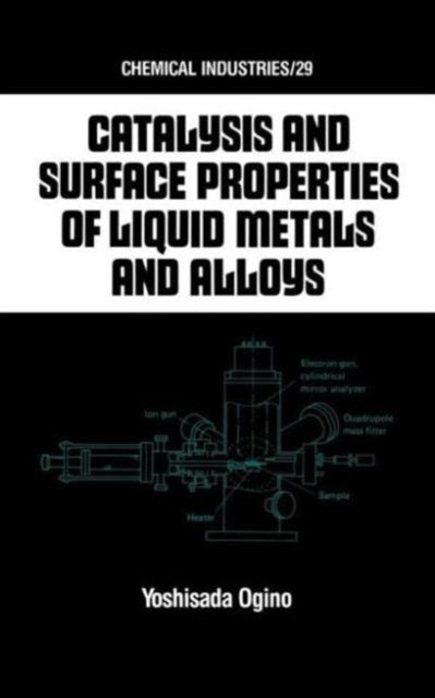 Book cover of: Catalysis and Surface Properties of Liquid Metals and Alloys. By: Keizo Ogino