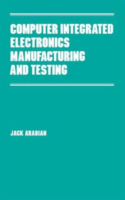 Book cover of: Computer Integrated Electronics Manufacturing and Testing
