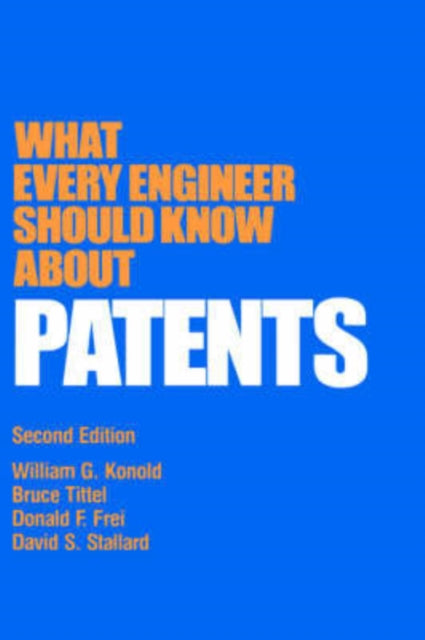 Book cover of: What Every Engineer Should Know about Patents. By: William G. Konold