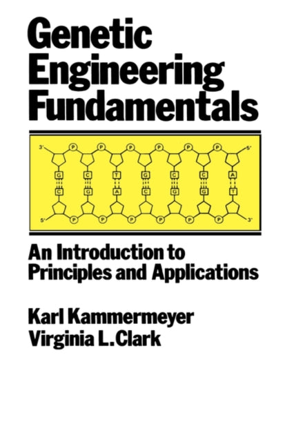 Book cover of: Genetic Engineering Fundamentals. By: John Kammermeyer