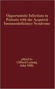 Book cover of: Opportunistic Infections in Patients with the Acquired Immunodeficiency Syndrome