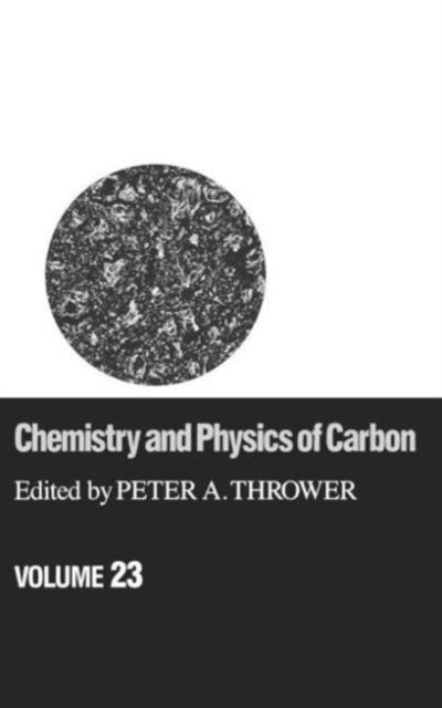Book cover of: Chemistry & Physics of Carbon. By: Peter A. Thrower