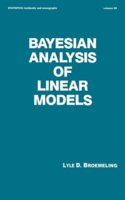 Book cover of: Bayesian Analysis of Linear Models. By: Lyle D. Bromeling