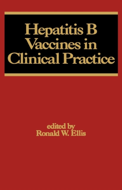 Book cover of: Hepatitis B Vaccines in Clinical Practice. By: Ellis
