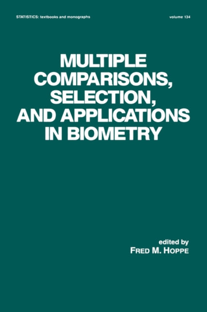Book cover of: Multiple Comparisons, Selection and Applications in Biometry. By: Hoppe
