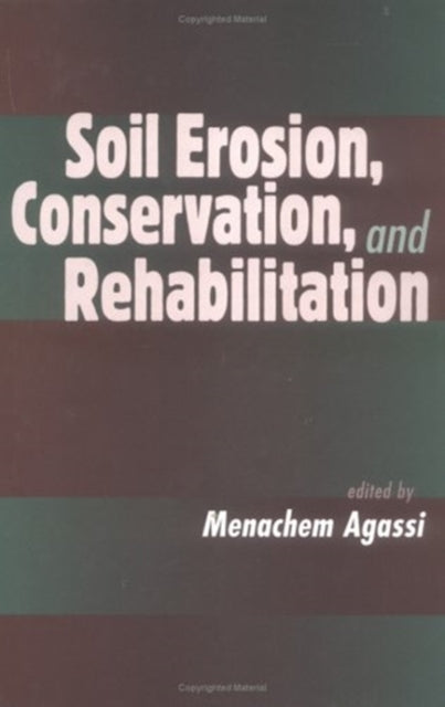 Book cover of: Soil Erosion, Conservation, and Rehabilitation. By: Agassi