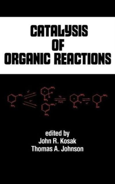Book cover of: Catalysis of Organic Reactions. By: John R. Kosak