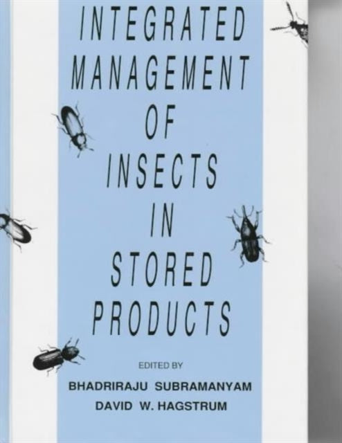 Book cover of: Integrated Management of Insects in Stored Products. By: Bhadriraju Subramanyam