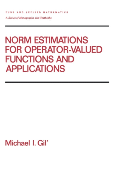Book cover of: Norm Estimations for Operator Valued Functions and Their Applications. By: Michael Gil