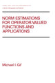 Book cover of: Norm Estimations for Operator Valued Functions and Their Applications. By: Michael Gil
