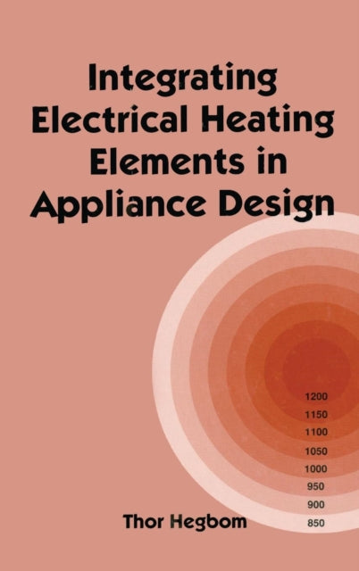 Book cover of: Integrating Electrical Heating Elements in Product Design