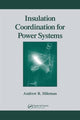 Book cover of: Insulation Coordination for Power Systems. By: Andrew  R. Hileman