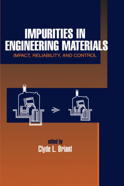 Book cover of: Impurities in Engineering Materials. By: Clyde Briant