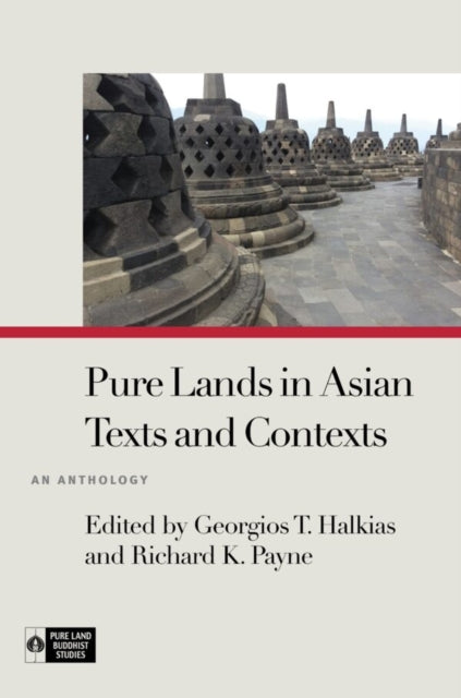 Book cover of: Pure Lands in Asian Texts and Contexts. By: Georgios T. Halkias