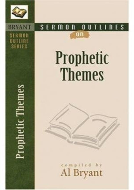 Book cover of: Sermon Outlines on Prophetic Themes. By: Al Bryant