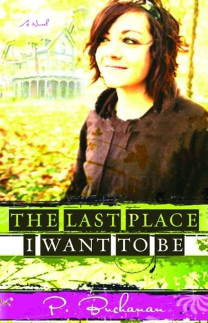 Book cover of: Last Place I Want to Be. By: Buchanan, Paul