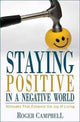 Book cover of: Staying Positive in a Negative World - Attitudes That Enhance the Joy of Living