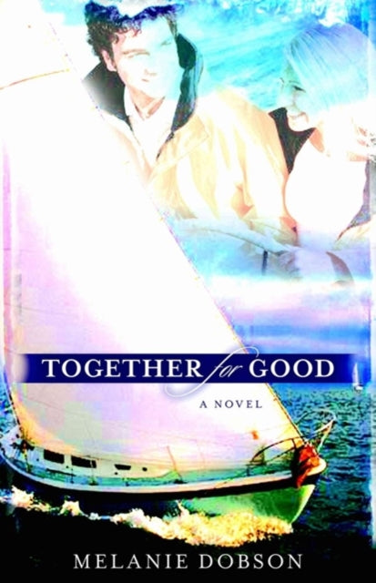 Book cover of: Together for Good. By: Melanie Dobson