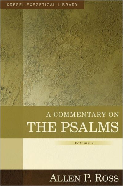 Book cover of: Commentary on the Psalms – 1–41. By: Allen P. Ross