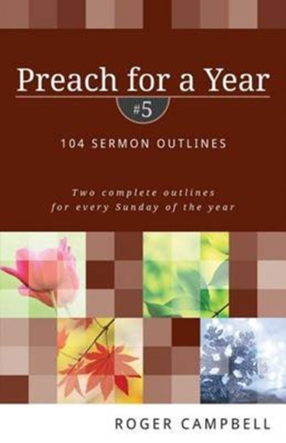 Book cover of: Preach for a Year – 104 Sermon Outlines. By: Roger Campbell