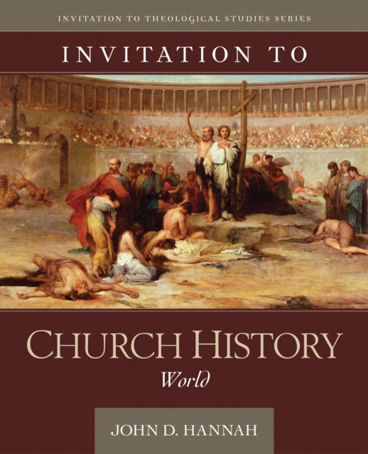 Book cover of: Invitation to Church History – World. By: John D. Hannah