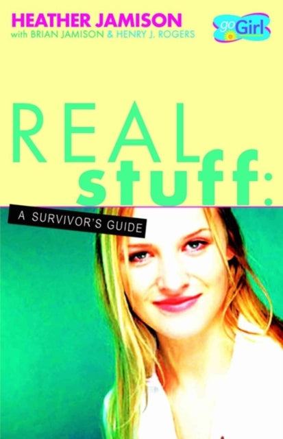 Book cover of: Real Stuff – A Survivor`s Guide. By: Heather Jamison