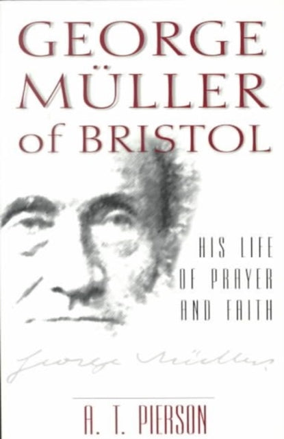 Book cover of: George Muller of Bristol – His Life of Prayer and Faith