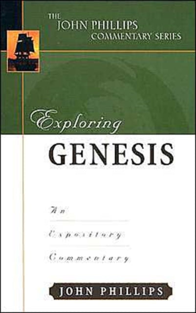 Book cover of: Exploring Genesis – An Expository Commentary. By: Phillips, John