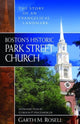 Book cover of: Boston`s Historic Park Street Church – The Story of an Evangelical Landmark. By: Garth Rosell