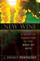 Book cover of: New Wine. By: J. Dwight Pentecost