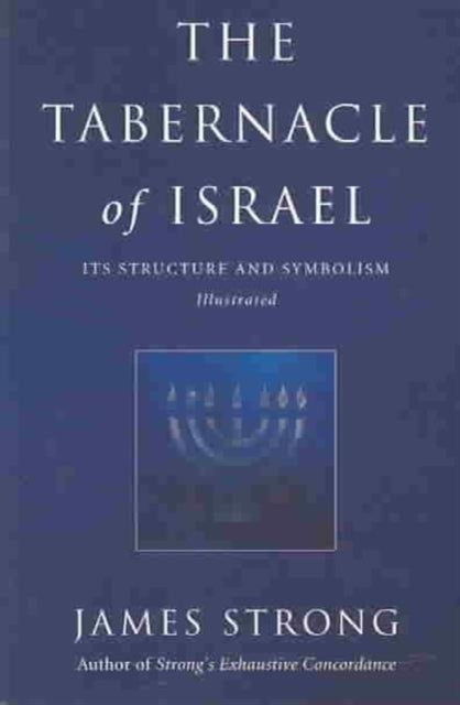 Book cover of: Tabernacle of Israel. By: James Strong