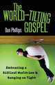 Book cover of: World-Tilting Gospel. By: Dan Phillips