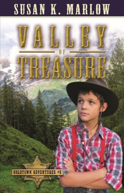 Book cover of: Valley of Treasure (Goldtown Adventures 5). By: Susan K. Marlow