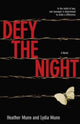Book cover of: Defy the Night – A Novel. By: Heather Munn