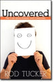 Book cover of: Uncovered – The Truth about Honesty and Community. By: Rod Tucker