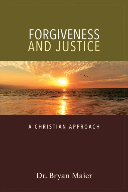 Book cover of: Forgiveness and Justice. By: Bryan Maier