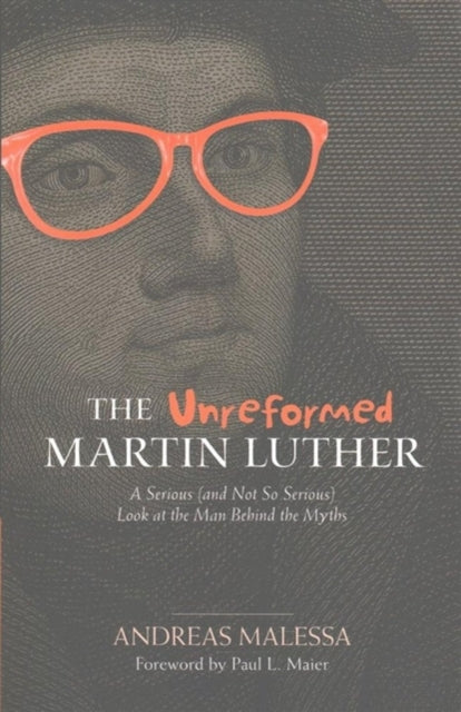 Book cover of: Unreformed Martin Luther. By: Andreas Malessa