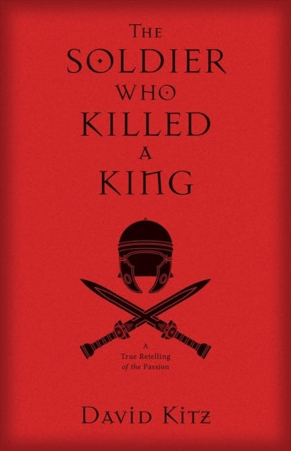 Book cover of: Soldier Who Killed a King. By: David Kitz