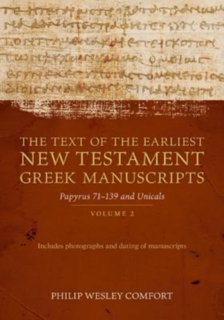 Book cover of: Text of the Earliest New Testament Greek Man – Volume 2, Papyri 75–139 and Uncials. By: Philip Comfort