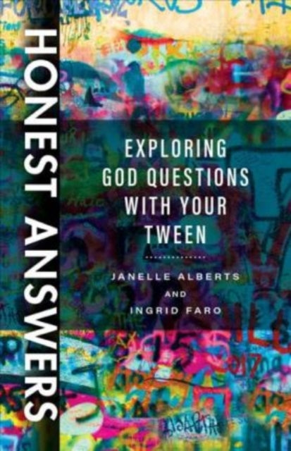Book cover of: Honest Answers – Exploring God Questions with Your Tween. By: Janelle Alberts