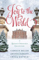 Book cover of: Joy to the World – A Regency Christmas Collection. By: Carolyn Miller