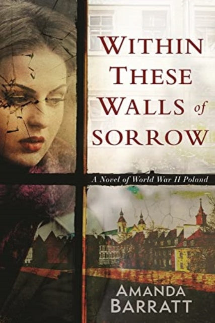 Book cover of: Within These Walls of Sorrow. By: Amanda Barratt