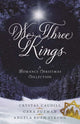 Book cover of: We Three Kings. By: Crystal Caudill