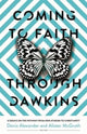 Coming to Faith Through Dawkins 9780825448225 Denis Alexander