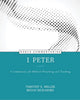 Book cover of: 1 Peter – A Commentary for Biblical Preaching and Teaching. By: Timothy Miller