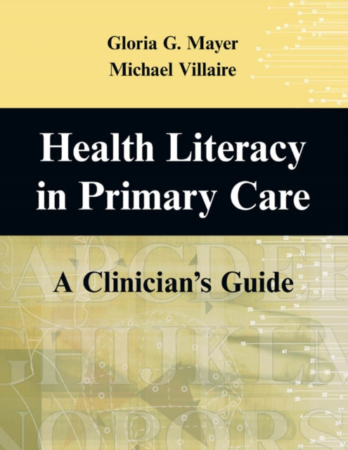 Book cover of: Health Literacy in Primary Care. By: Gloria G. Mayer