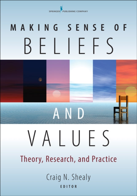Book cover of: Making Sense of Beliefs and Values. By: Craig Shealy