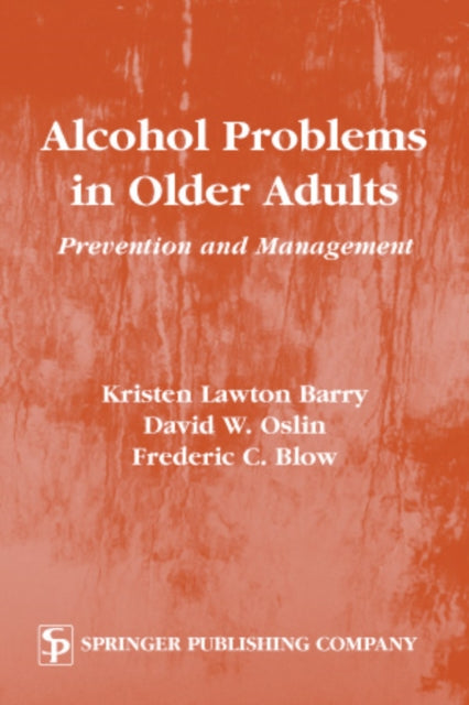 Book cover of: Alcohol Problems in Older Adults. By: Kristen Lawton, Ph.D. Barry