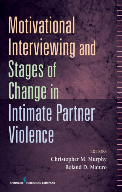Book cover of: Motivational Interviewing and Stages of Change in Intimate Partner Violence